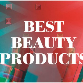 Best Beauty Products: Избираме най-добрите продукти на 2018-a